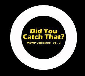 Did You Catch That? - MEWP Combined